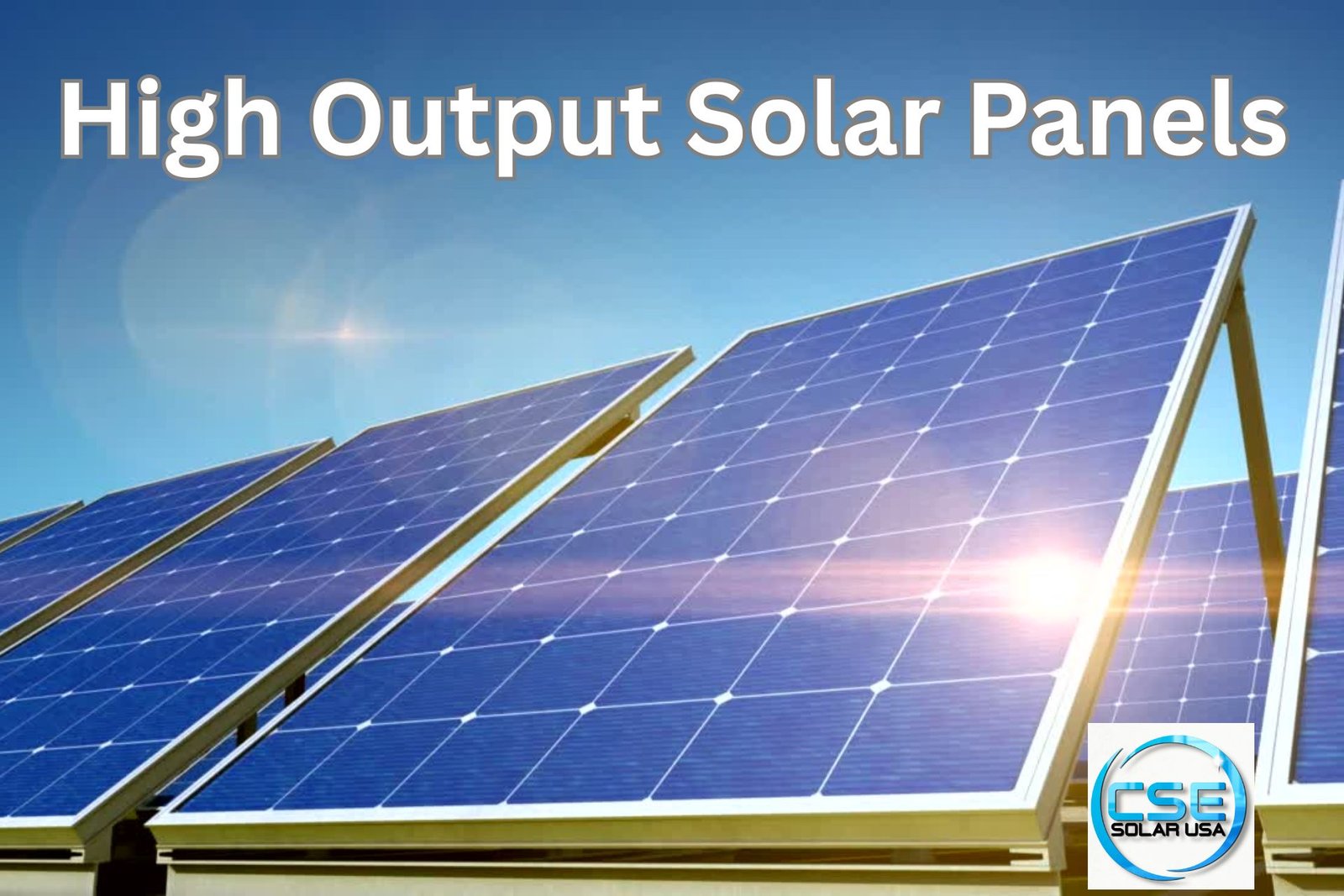 High Output Solar Panels: 5 Smart Choices to Empower Your Home