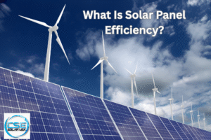 What Is Solar Panel Efficiency?