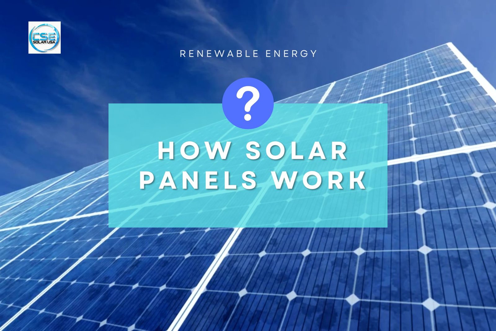 How Solar Panels Work Step by Step: A Simple Guide for Beginners